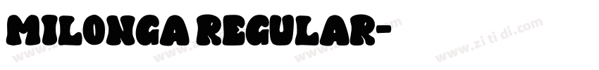 Milonga Regular字体转换
